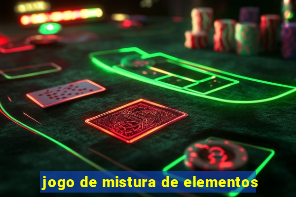 jogo de mistura de elementos